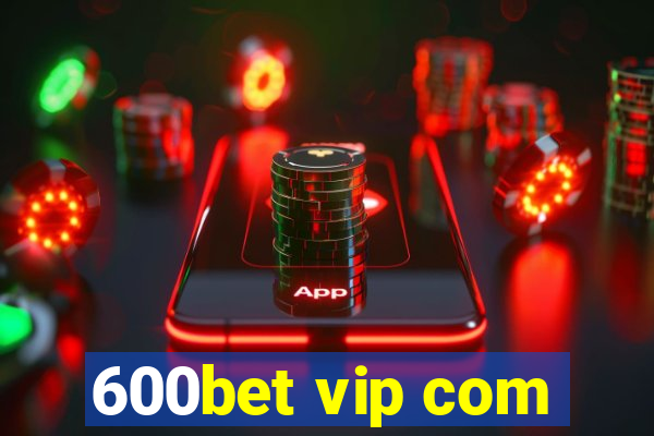 600bet vip com